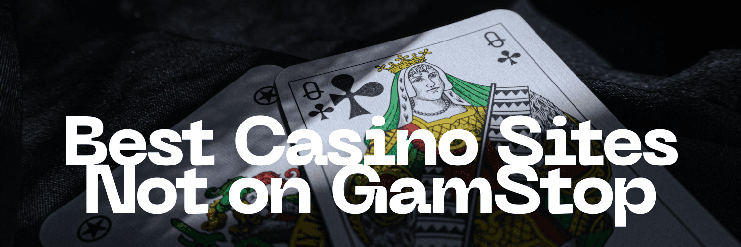 Casinos Not on Gamstop UK An In-Depth Guide