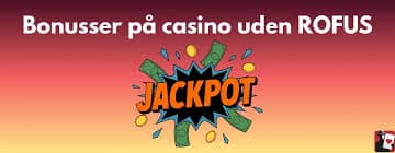 Spil Casino Uden ROFUS - Guiden til Ansvarligt Spil Spil Casino Uden ROFUS - Guiden til Ansvarligt Spil