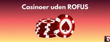 Dansk Casinoer Uden ROFUS - En Guide til Spil uden Begrænsninger Dansk Casinoer Uden ROFUS - En Guide til Spil uden Begrænsninger