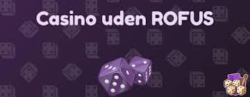 Bedste Online Casino Uden Rofus - Spil Uden Bekymringer
