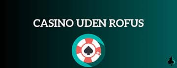 Oplev Online Casinoer Uden ROFUS - Spil Lækkert og Sikkert Oplev Online Casinoer Uden ROFUS - Spil Lækkert og Sikkert